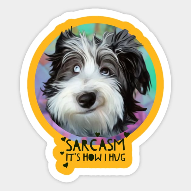 Sarcasm, its how I hug Sticker by PersianFMts